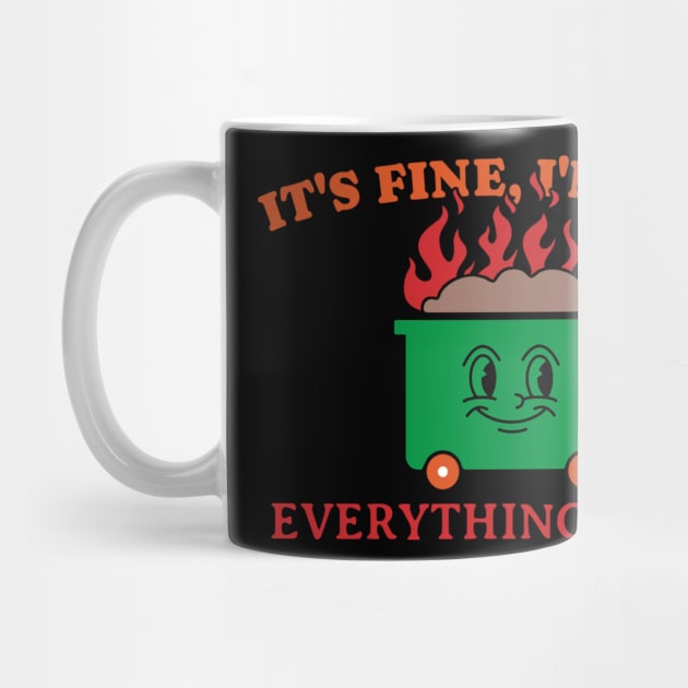 Its Fine Im Fine Everythings Fine by denkanysti